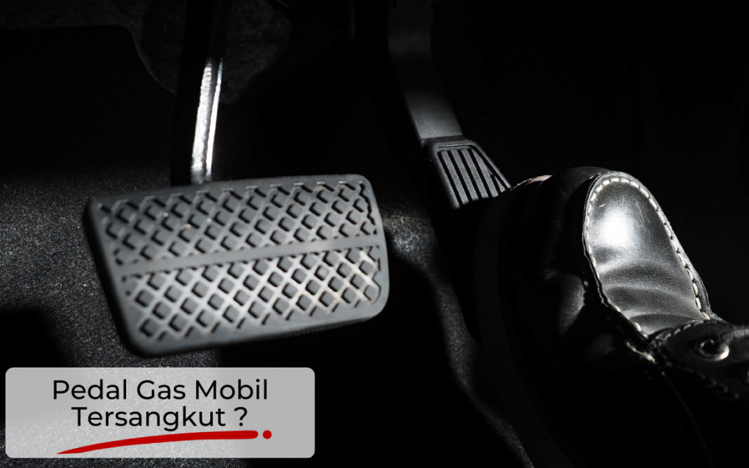 CARA MENGATASI PEDAL GAS MOBIL TERSANGKUT