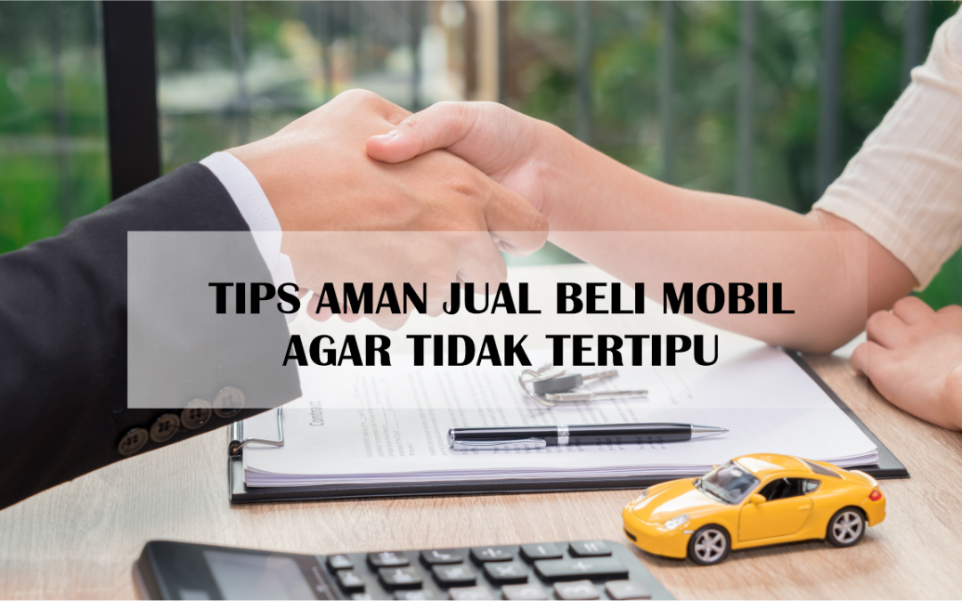 TIDAK AKAN TERTIPU, LAYANAN AMAN TUKAR TAMBAH dan BELI MOBIL BARU