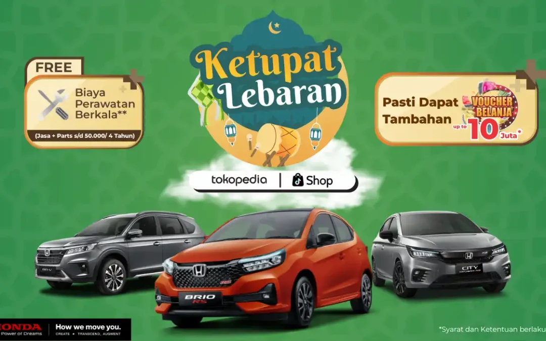 Hemat MAKSIMAL! Program KETUPAT Lebaran: Beli Mobil dan Dapatkan Voucher Hingga 10 Juta!