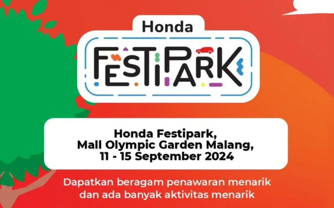 Honda FESTIPARK di Mall Olympic Garden Malang: Nikmati Penawaran Spesial yang Menggoda!