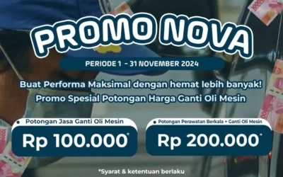 Promo NOVA: Optimalisasi Performa Mobil dengan Hemat Lebih Besar di Akhir Tahun!