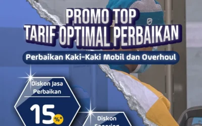 Promo TOP Tarif Optimal Perbaikan: Diskon Spesial untuk Perbaikan Kaki-Kaki Mobil!