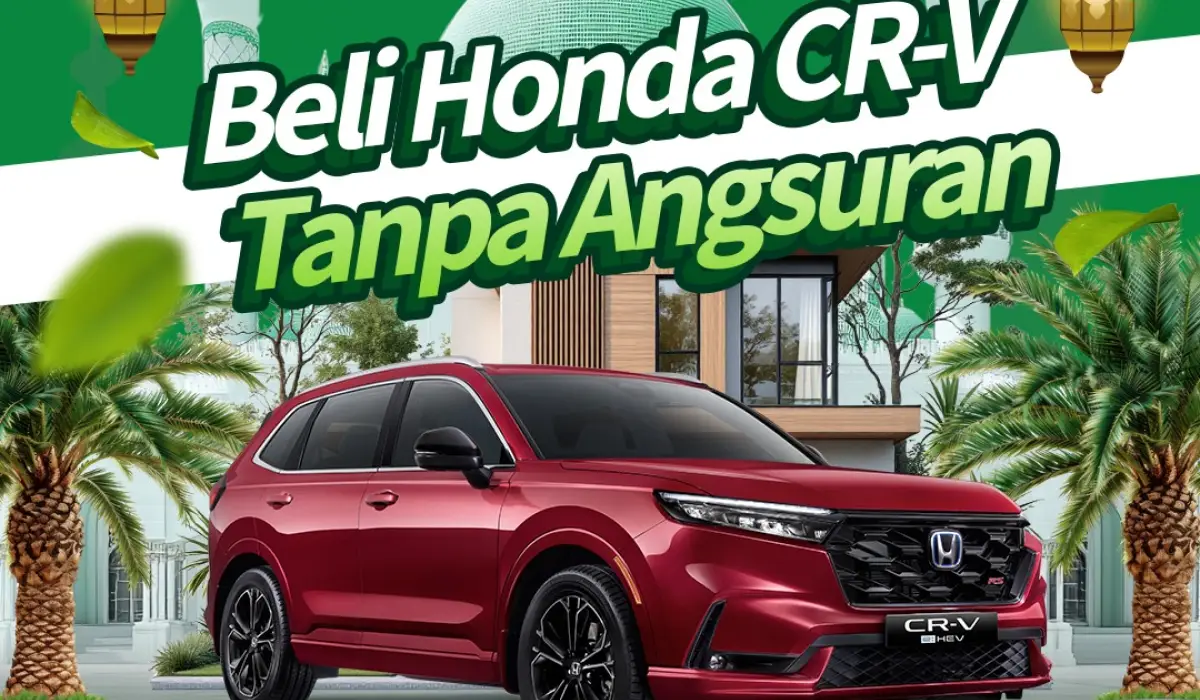 Penawaran Khusus! Beli Honda CR-V Tanpa Bayar Angsuran!