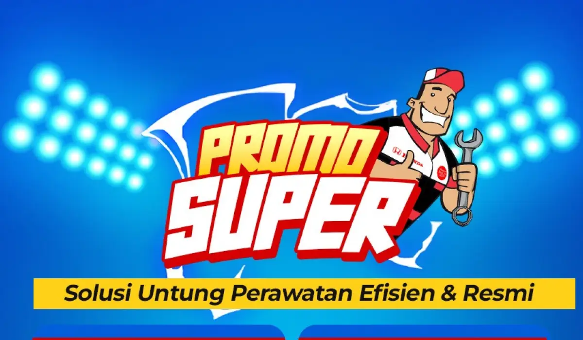 PROMO SUPER Honda Sukun Malang: Solusi Untung Perawatan Efisiensi dan Resmi